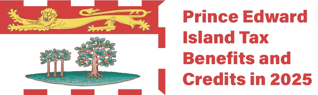 Prince Edward Island Tax Benefits and Credits in 2025
